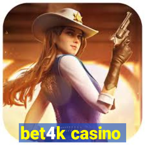 bet4k casino